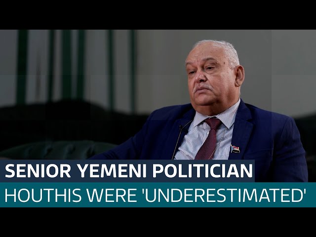 Senior Yemeni politician says Houthis were underestimated | ITV News