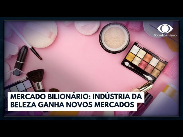 Indústria da beleza ganha novos mercados | Jornal da Band