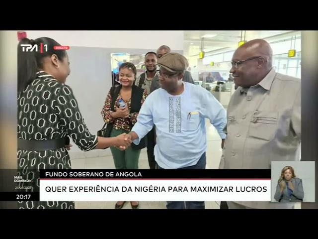 Fundo soberano de Angola - Quer experiência da Nigéria para maximizar lucros