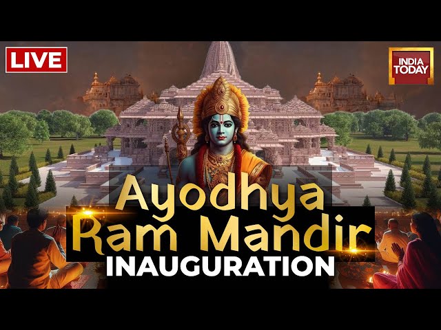 Ram Mandir Ayodhya LIVE: Ram Mandir Pran Prathishtha | Ayodhya Ram Mandir LIVE | India Today LIVE