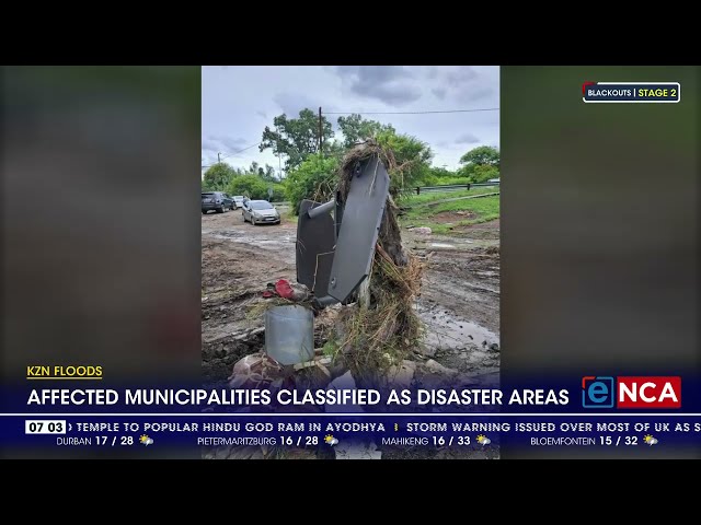 KZN Floods | Affected municipalities classified as disaster areas