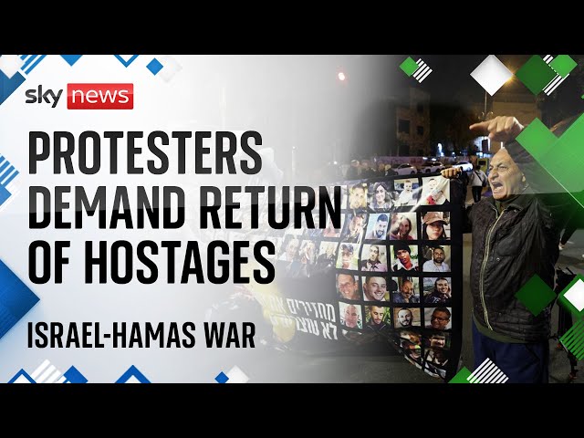 Israel-Hamas war: Protesters demonstrate outside Netanyahu's residence demanding return of host