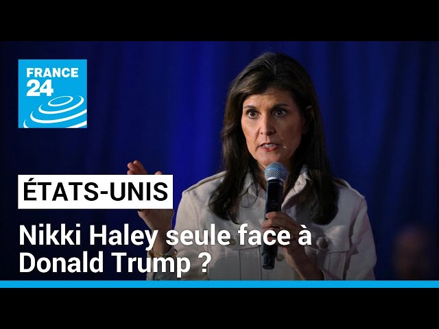 Présidentielles américaines : Nikki Haley seule face à Donald Trump ? • FRANCE 24