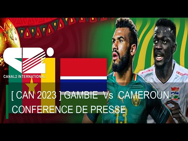 [ CAN 2023 ] GAMBIE  Vs  CAMEROUN : CONFERENCE DE PRESSE