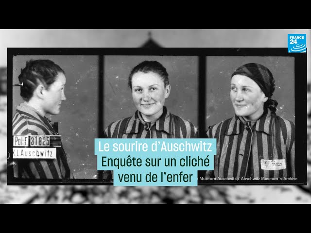 Le sourire d’Auschwitz : enquête sur un cliché venu de l’enfer • FRANCE 24