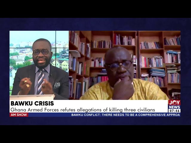 Bawku Conflict: We are not tackling the crisis the way we should - Kwesi Aning | AM Show