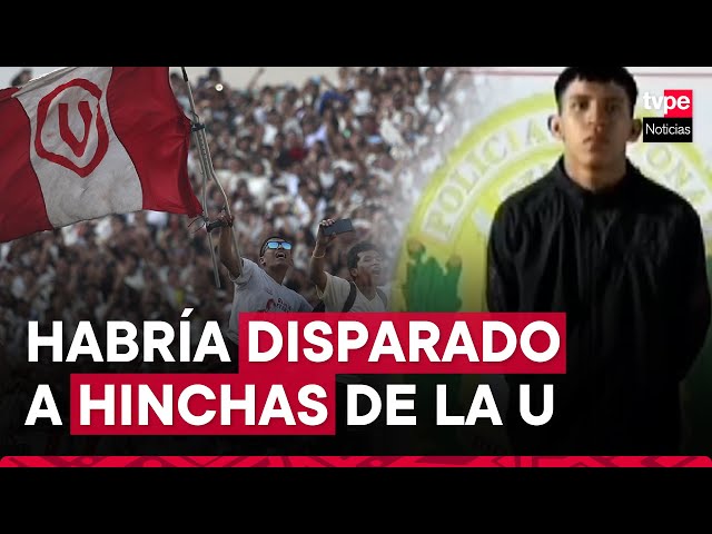 Policía captura a sujeto acusado de disparar contra hinchas de Universitario