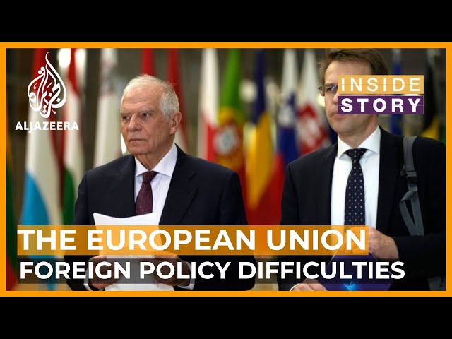 Can EU states ever find a shared foreign policy amid division? | Inside Story