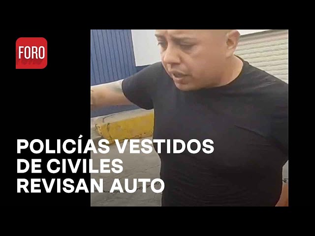 Denuncian que policías vestidos de civiles inspeccionaron auto en Ciudad de México - Noticias MX