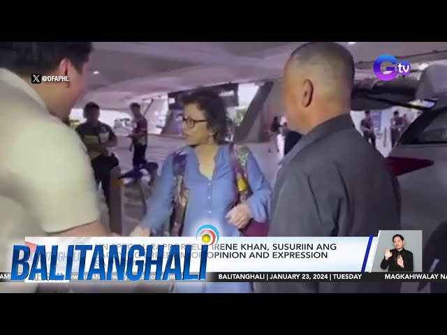 U.N. SpeciaL Rapporteur Irene Khan, susuriin ang lagay ng freedom of opinion and expression... | BT