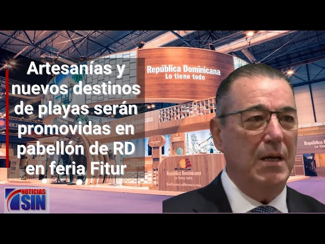 Artesanías y nuevos destinos de playas serán promovidas en pabellón de RD en feria Fitur