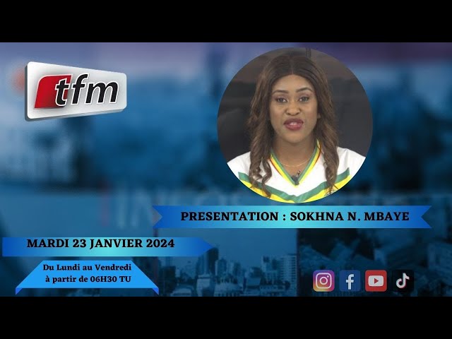 TFM LIVE : Infos Matin du 23 Janvier 2024 présenté par Sokhna Natta Mbaye