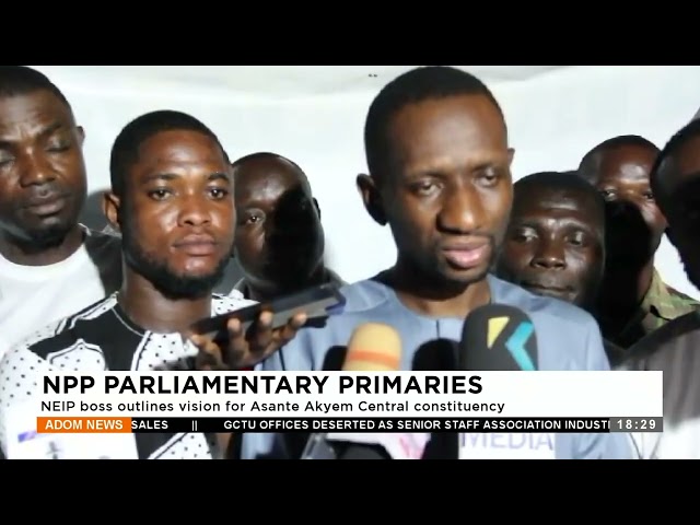 NPP Primaries: NEIP boss outlines vision for Asante Akyem Central constituency (22-1-24)