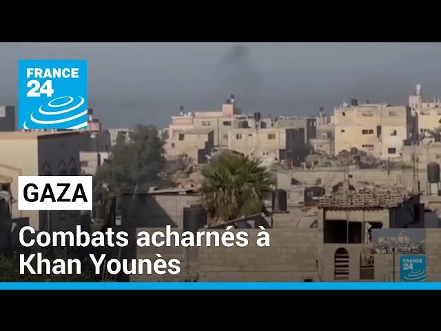 Gaza : combats acharnés à Khan Younès • FRANCE 24