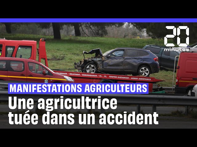 Manifestation des agriculteurs : Une agricultrice tuée dans un accident