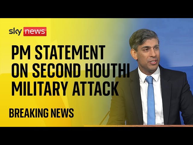 Watch live: PM makes statement on second attacks by UK on Houthi military targets in Yemen