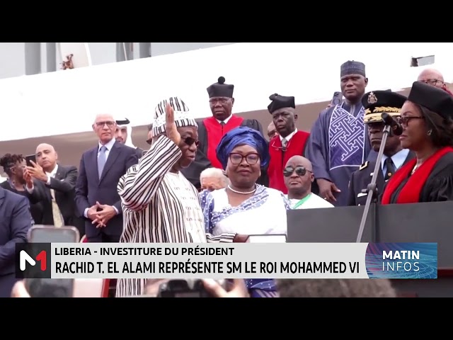 Investiture du Président élu du Liberia: Rachid Talbi El Alami représente SM le Roi