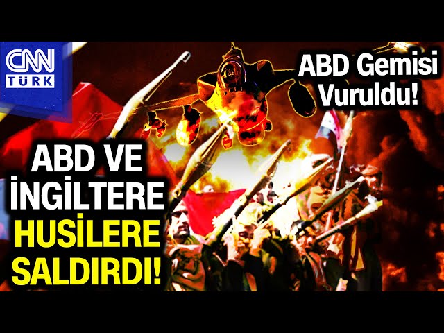 ABD Gemisini Vuruldu, İngiltere ve ABD Yemen'deki Husilere Saldırdı! #Haber