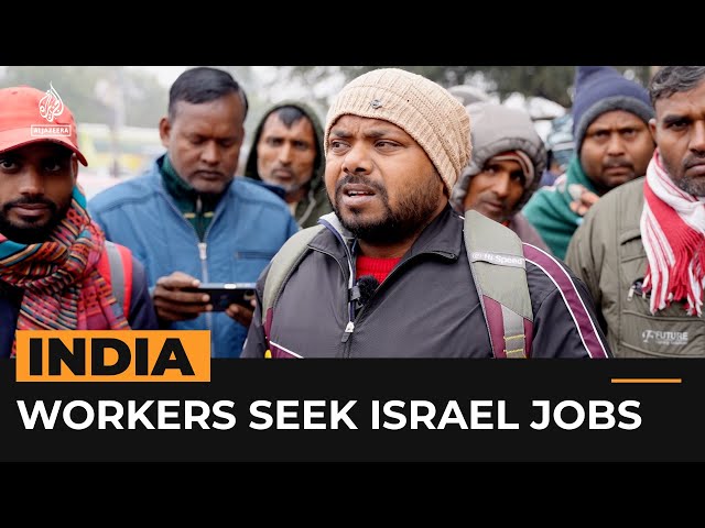 Indian workers are applying for jobs in Israel | Al Jazeera Newsfeed