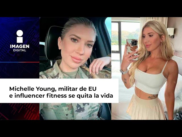 Michelle Young, militar de EU e influencer fitness se quita la vida