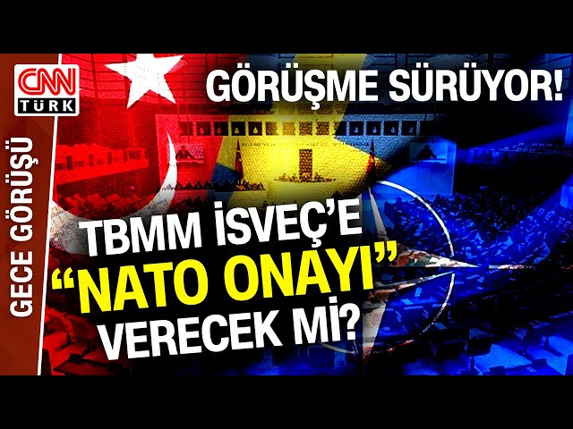 Meclis'te İsveç'in NATO Üyeliğinin Oylanması Bekleniyor! TBMM'den İsveç'e NATO O