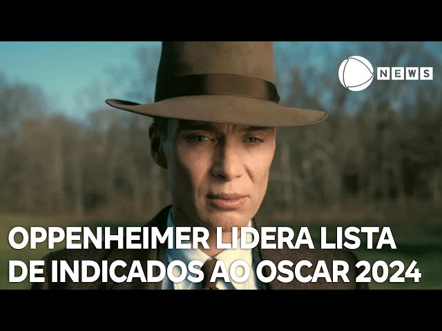 Oppenheimer lidera lista de indicados ao Oscar 2024