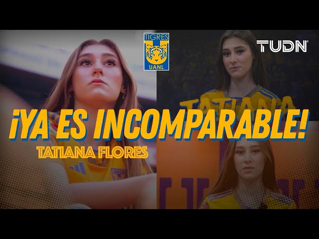 OFICIAL ¡Tatiana Flores es TIGRE  Ya es INCOMPARABLE! | TUDN