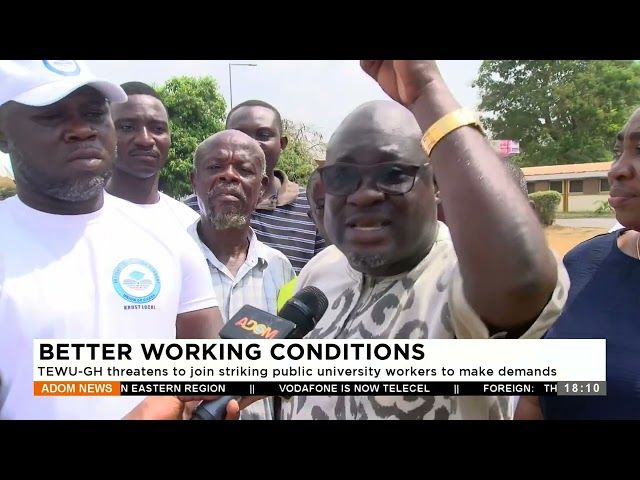 TEWU-GH threatens to join striking public university workers to make demands (23-1-24)