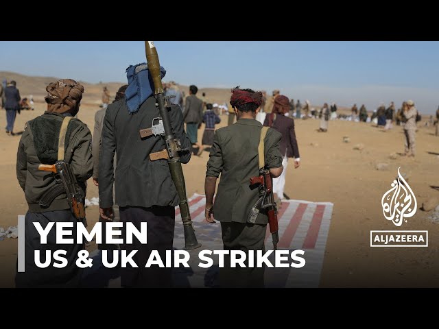 Houthi air strikes: US and UK led air strikes target sites in Yemen