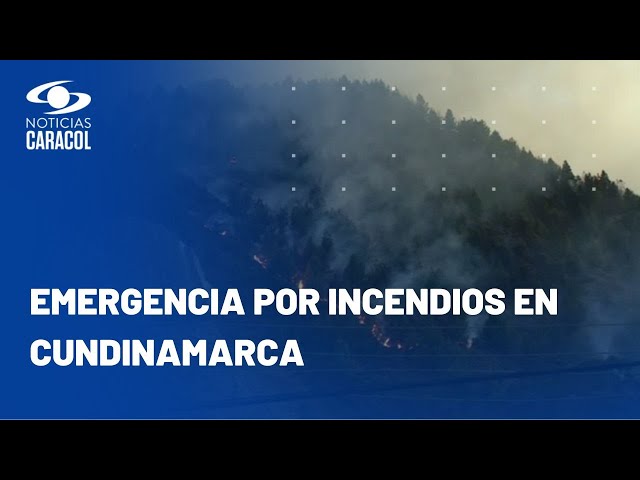 “Necesitamos más ayudas”: incendios forestales en Nemocón y Suesca no han podido ser extinguidos