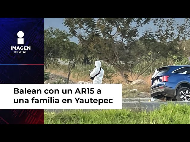 Balean con un AR15 a una familia en Yautepec