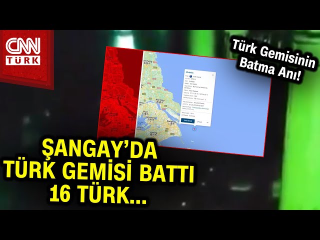 SON DAKİKA!Şangay'da Türk Gemisi Battı! #Haber