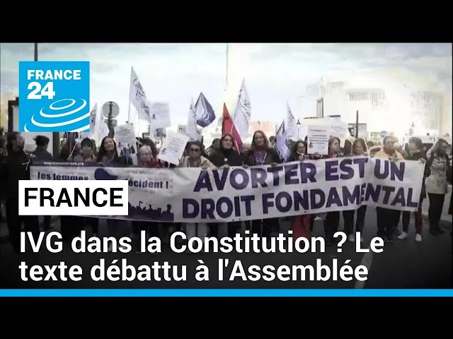 L'IVG dans la Constitution française ? Le texte débattu à l'Assemblée • FRANCE 24