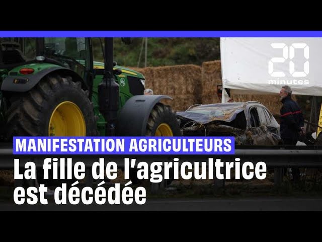 Manifestation des agriculteurs : La fille de l'agricultrice est décédée