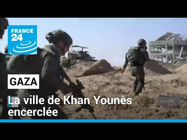 Combats à Gaza : la ville de Khan Younès encerclée • FRANCE 24