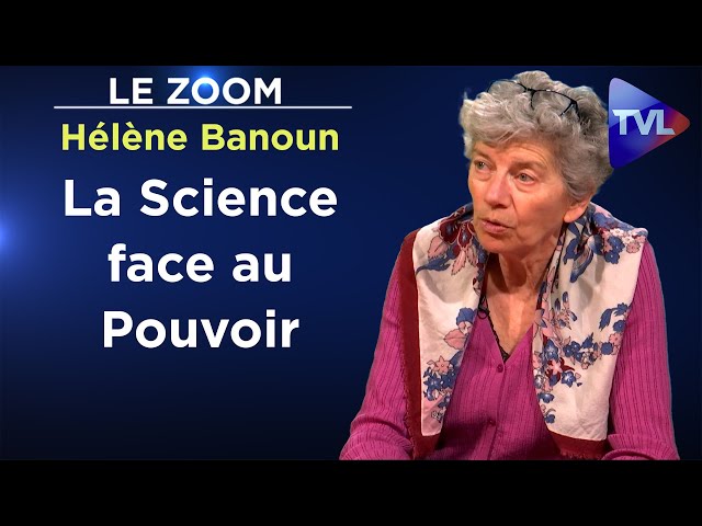 Covid-19 : Quand les politiques pervertissent la science - Le Zoom - Hélène Banoun - TVL