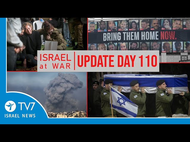 TV7 Israel News - Sword of Iron, Israel at War - Day 110 - UPDATE 24.01.24