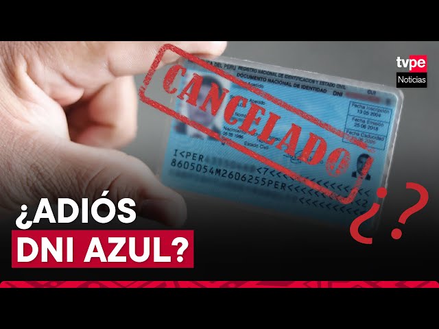 ¿Reniec dejará de emitir el DNI azul? Conoce aquí todo lo que debes saber