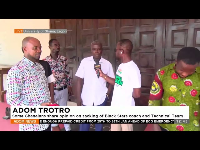 Adom Trotro: Some Ghanaians share opinion on sacking of Black Stars coach and Technical Team.