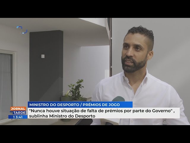 "Nunca houve situação de falta de prémios por parte do Governo" , sublinha Ministro do Des