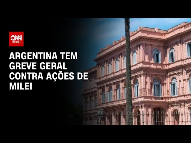 Argentina tem greve geral contra ações de Milei | BASTIDORES CNN