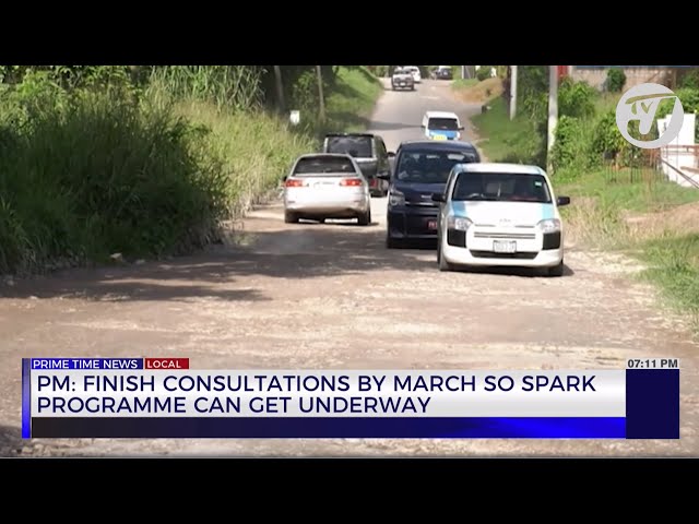 PM: Finish Consultation by March so Spark Programme can get Underway | TVJ News