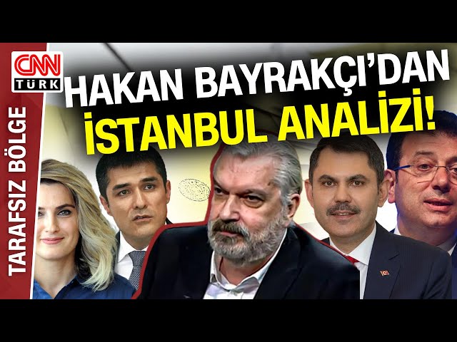 Partilerin İstanbul Adayları! Hakan Bayrakçı Adayların Avantaj ve Dezavantajlarını Tek Tek Anlattı