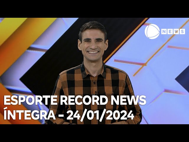 Esporte Record News - 24/01/2024