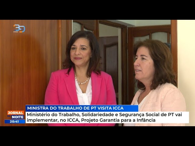 Ministério do Trabalho, Solidariedade e Segurança Social de PT vai implementar, no ICCA