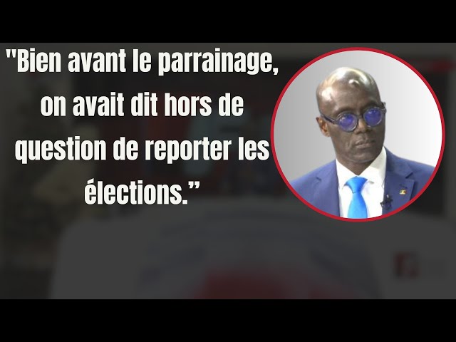 "Bien avant le parrainage, on avait dit hors de question de reporter les élections."