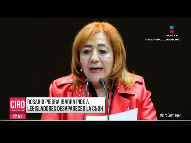 Rosario Piedra pidió que aprueben reforma para desaparecer la CNDH | Ciro Gómez Leyva