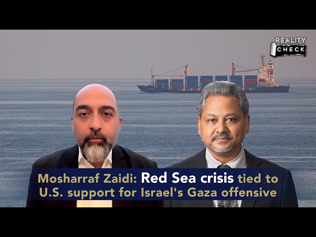 Mosharraf Zaidi: Red Sea crisis tied to U.S. support for Israel's Gaza offensive