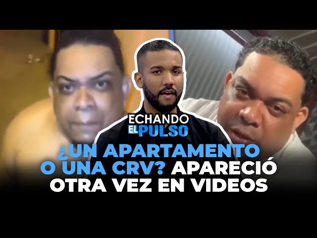 ¿Un apartamento o una CRV? Vuelve tipo se hacía pasar por hijo de Gómez Díaz | Echando El Pulso