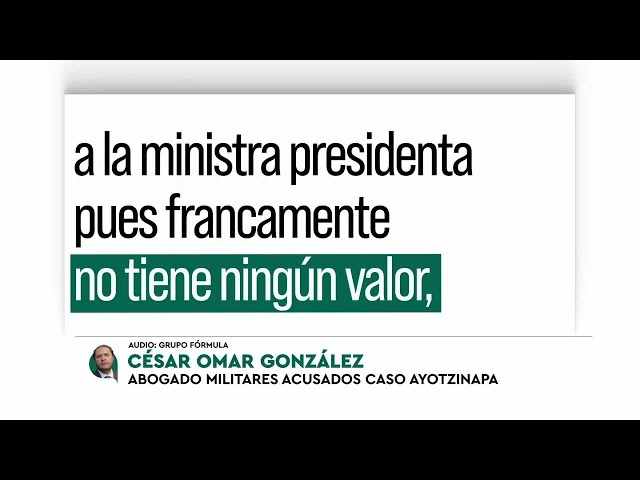 Salen de prisión los ocho militares acusados por el caso Ayotzinapa | Ciro Gómez Leyva